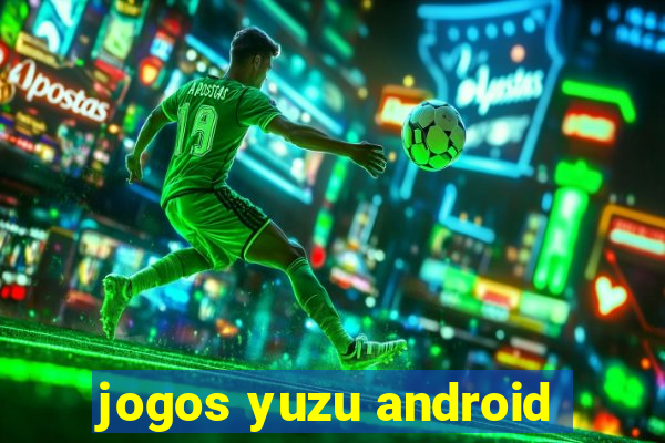 jogos yuzu android